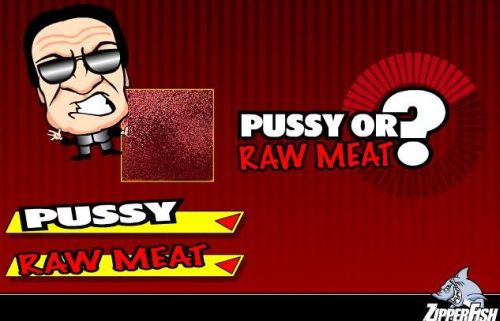 Pussy Or Meat - 13